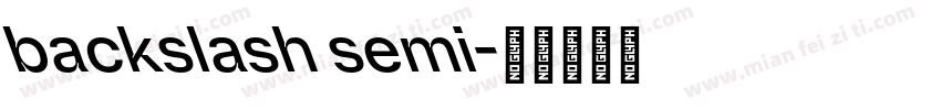 backslash semi字体转换